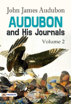 Audubon and his Journals, Volume 2 by John James Audubon