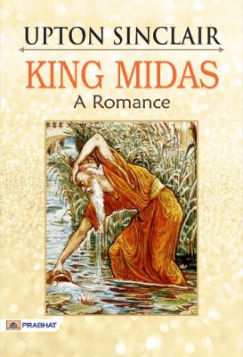 King Midas: A Romance by Upton Sinclair