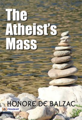 The Atheist's Mass by Honore de Balzac