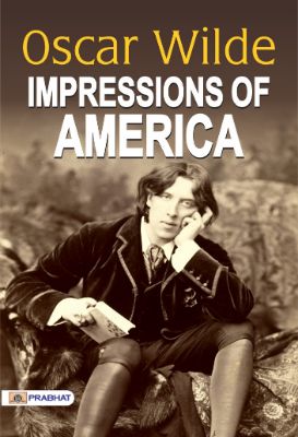 Impressions of America by Oscar Wilde