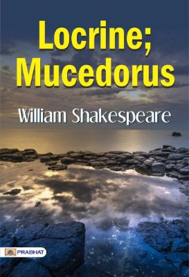 Locrine; Mucedorus by Shakespeare