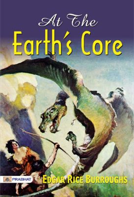 At The Earth's Core by Burroughs, Edgar Rice
