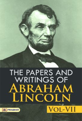 The Papers and Writings of Abraham Lincoln,  Vol-VII by Abraham Lincoln