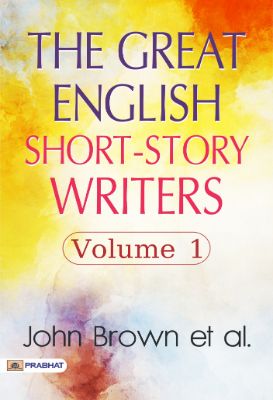 The Great English Short-Story Writers, Volume 1 by John Brown et al.