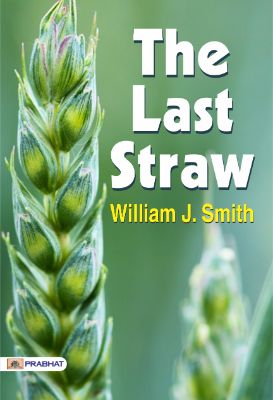 The Last Straw by William J. Smith