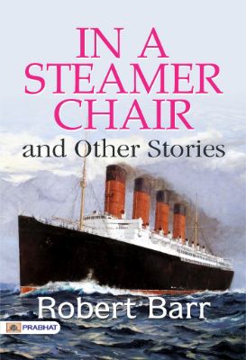 In a Steamer Chair, and Other Stories by Robert Barr