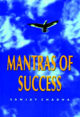 Mantras of Success by Sanjay Chadha