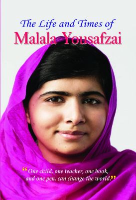 The Life and Times of Malala Yousafzai by Anita Gaur
