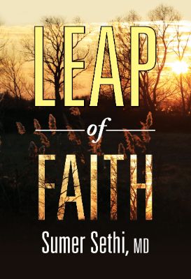Leap of Faith  by Sumer Sethi, Md
