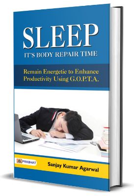 Sleep : It's Body Repair Time by Sanjay Kumar Agarwal
