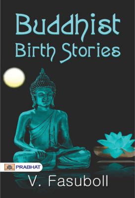 Buddhist Birth Stories: or, Jataka Tales, Vol – 1 by V. Fausboll
