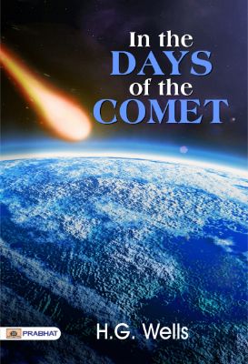 In the Days of the Comet by H.G. Wells