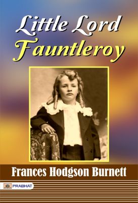 Little Lord Fauntleroy by Frances Hodgson Burnett