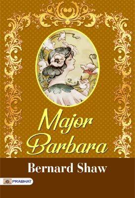 Major Barbara by Bernard Shaw