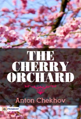 The Cherry Orchard by Anton Chekhov