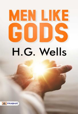 Men Like Gods by H.G. Wells