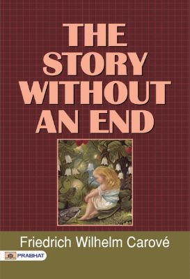The Story Without an End by Friedrich Wilhelm Carové