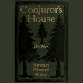 Conjuror's House, a Romance of the Free Forest