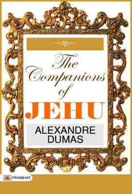 The Companions of Jehu by Alexandre Dumas