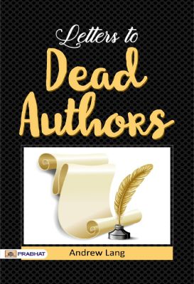 Letters to Dead Authors by Andrew Lang