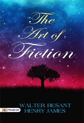 The Art of Fiction by Walter Besant and Henry James