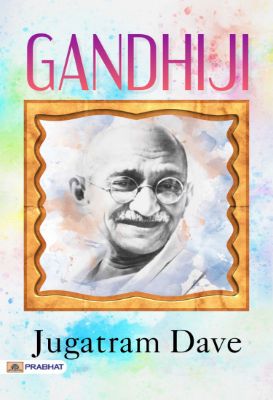 GANDHIJI by JUGATRAM DAVE