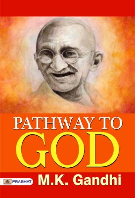 Pathway to God by M. K. Gandhi