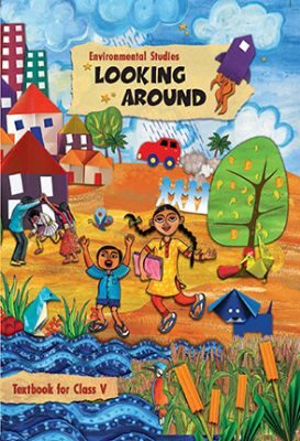 NCERT: Class-V Environmental Studies - Looking Around(EVS)