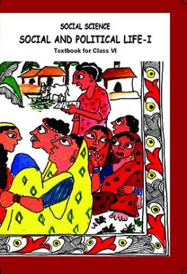 NCERT: Class-VI Social Studies - Social And Political Life