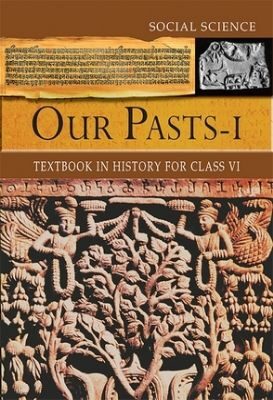 NCERT: Class-VI Social Studies - History - Our Past