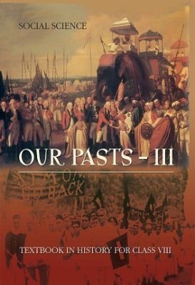 NCERT: Class-VIII Social Science - Our-Pasts-III