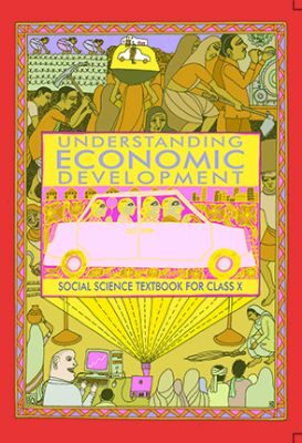 NCERT: Class-X Social Science - Understanding Economic Development