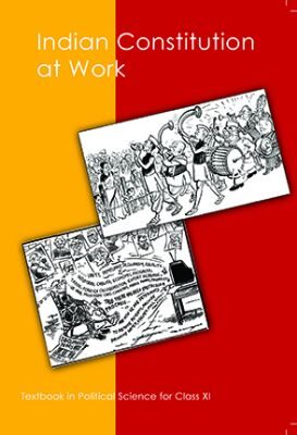 NCERT: Class-XI Political Science - India Constitution at Work