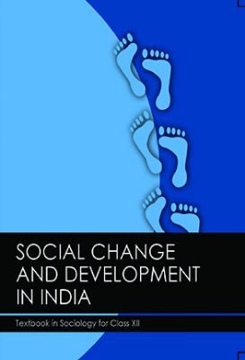 NCERT: Class-XII Sociology - Social Change and Development in India