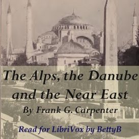 The Alps, the Danube and the Near East