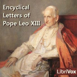 Encyclical Letters of Pope Leo XIII