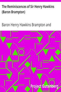 The Reminiscences of Sir Henry Hawkins (Baron Brampton)