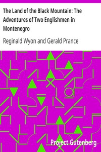 The Land of the Black Mountain: The Adventures of Two Englishmen in Montenegro