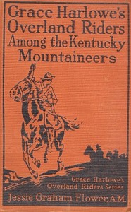 Grace Harlowe's Overland Riders Among the Kentucky Mountaineers