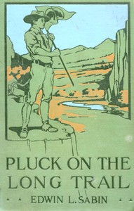 Pluck on the Long Trail; Or, Boy Scouts in the Rockies