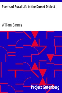 Poems of Rural Life in the Dorset Dialect