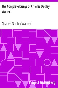The Complete Essays of Charles Dudley Warner