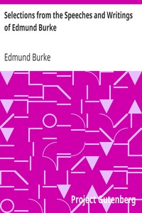 Selections from the Speeches and Writings of Edmund Burke