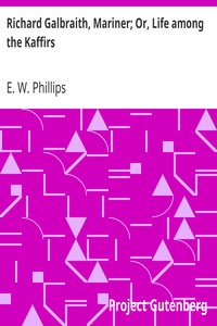 Richard Galbraith, Mariner; Or, Life among the Kaffirs
