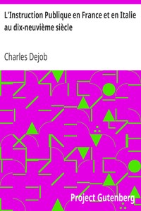 L'Instruction Publique en France et en Italie au dix-neuvième siècle