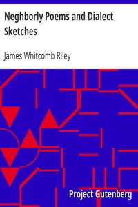 Neghborly Poems and Dialect Sketches