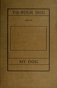 To Your Dog and to My Dog