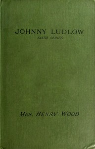 Johnny Ludlow, Sixth Series