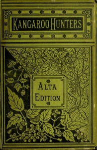 The Kangaroo Hunters; Or, Adventures in the Bush