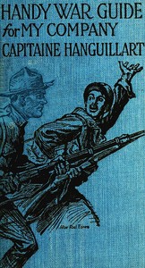 Handy War Guide for My Company: Handy Company Commander's Guide